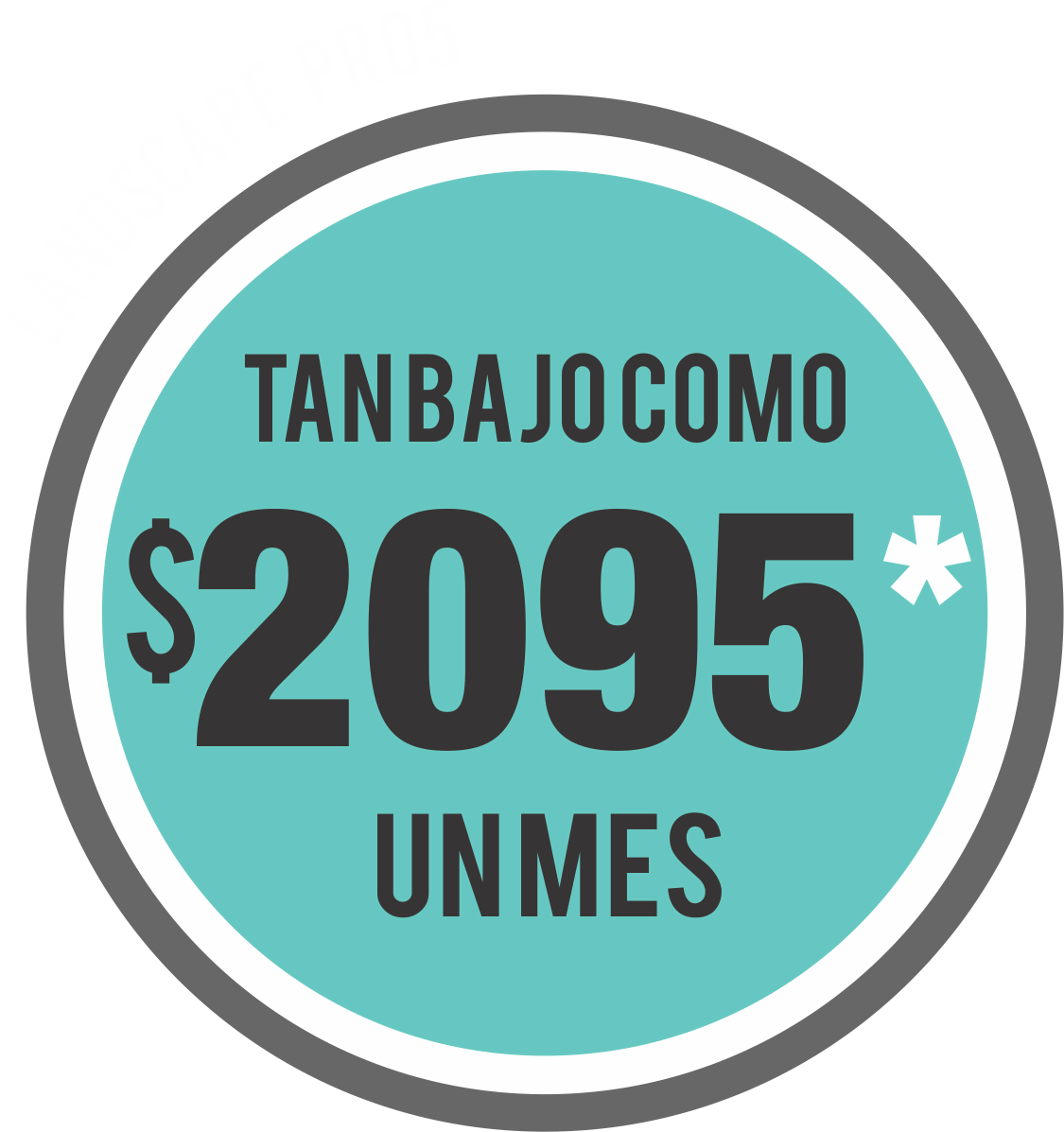 Landscape Pro 5 tanbajocomo $2095 unmes